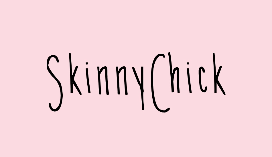 skinnychick font big