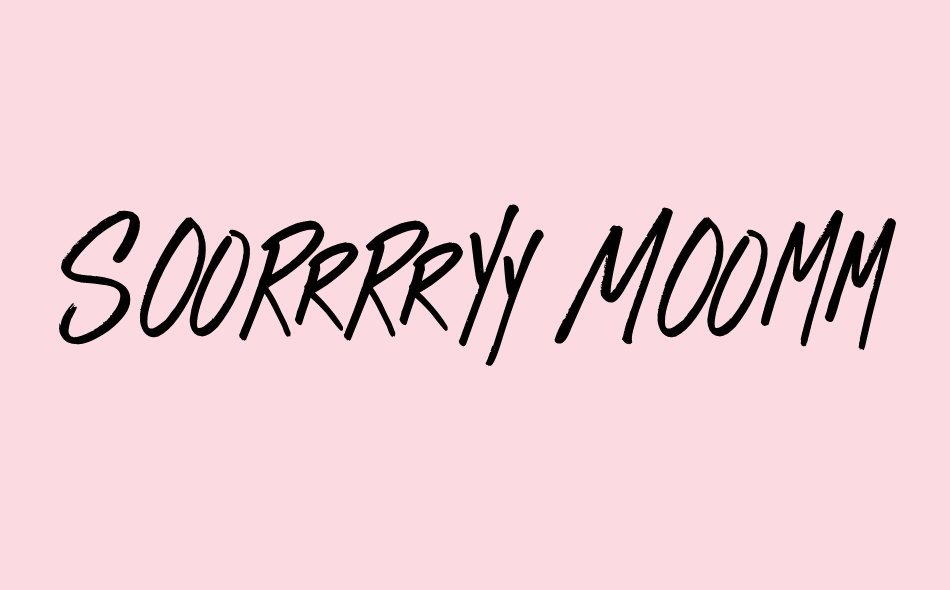 Sorry Mommy font big