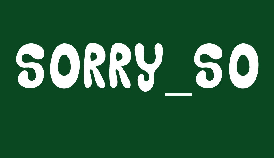 sorry-sorry font big