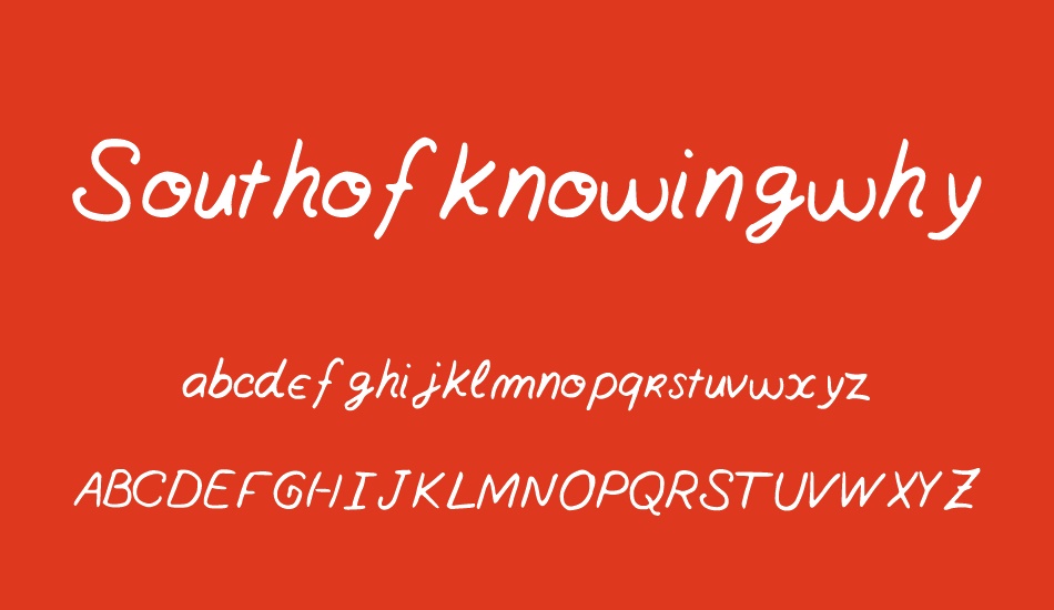 southofknowingwhy font