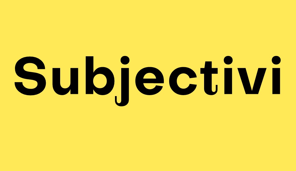 subjectivity font big