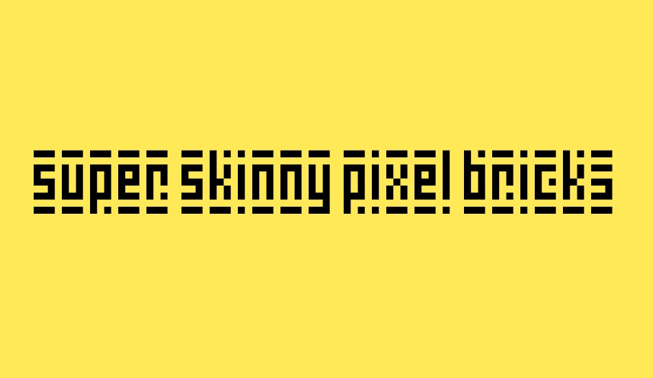 super-skinny-pixel-bricks font big