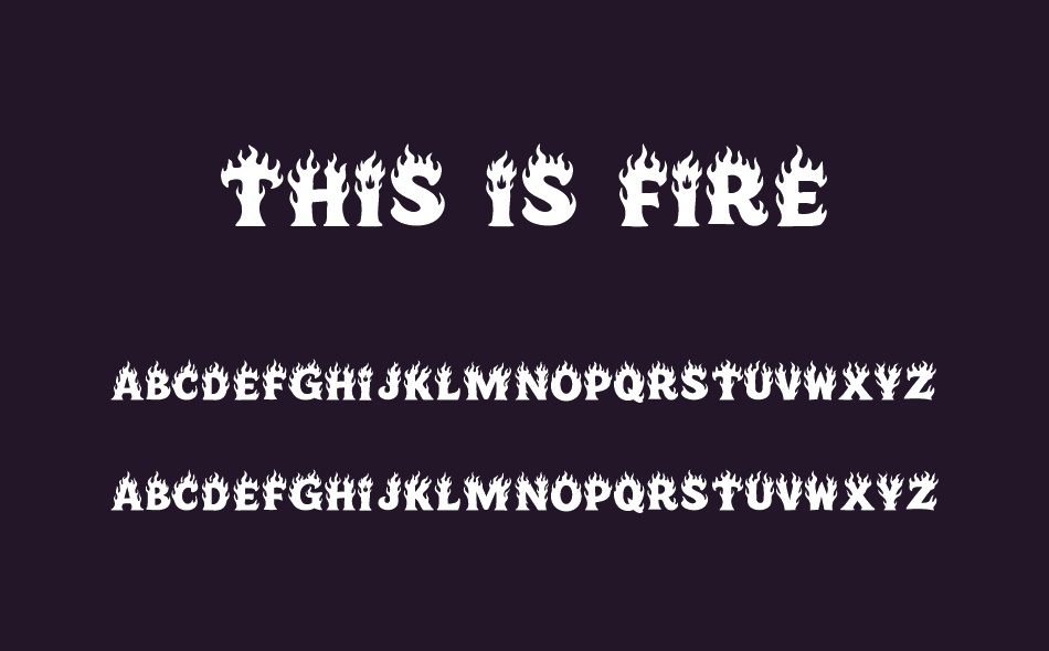 This is Fire font