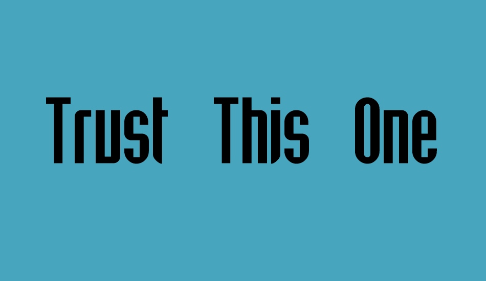 trust-this-one font big