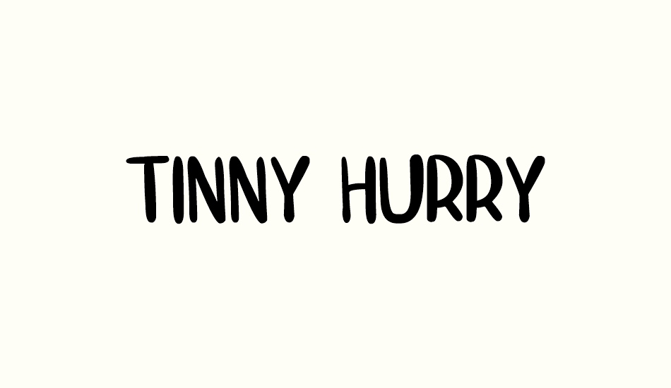 tınny-hurry font big