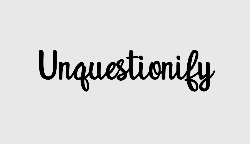 unquestionify font big