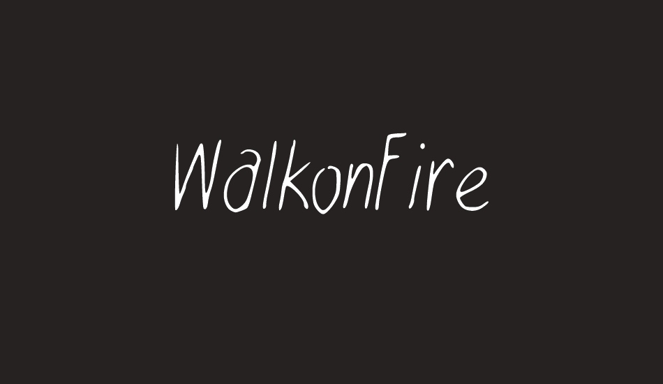 walkonfire font big