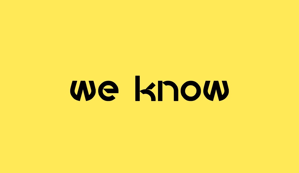 we-know font big