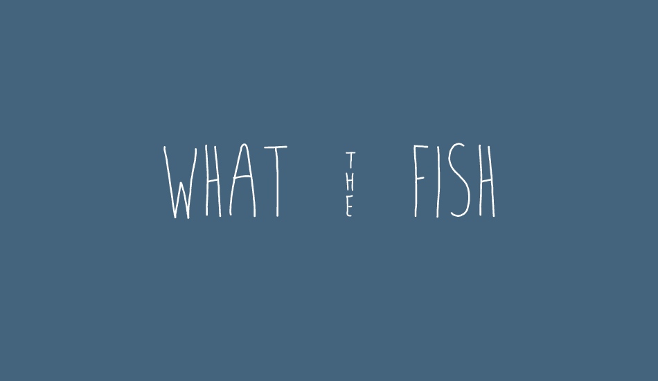 what-~-fish font big