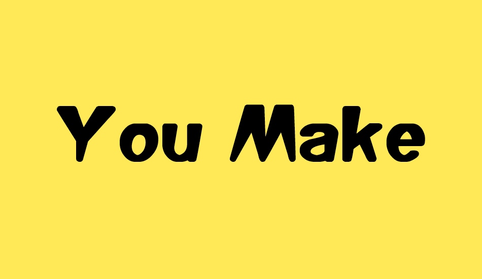 you-make-me-happy font big