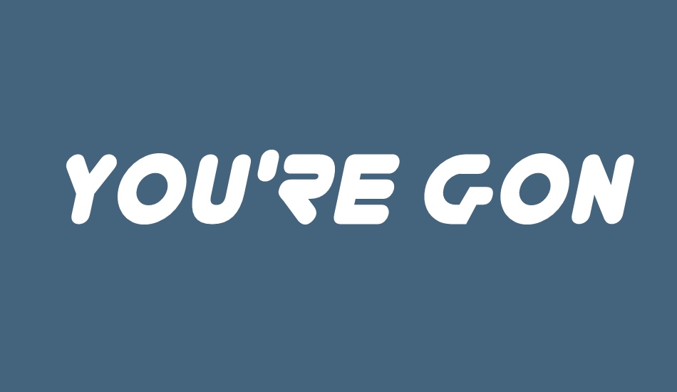 youre-gone font big