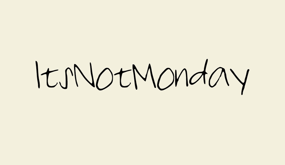 ItsNotMonday font big