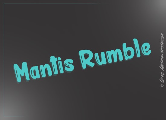 Mantis Rumble